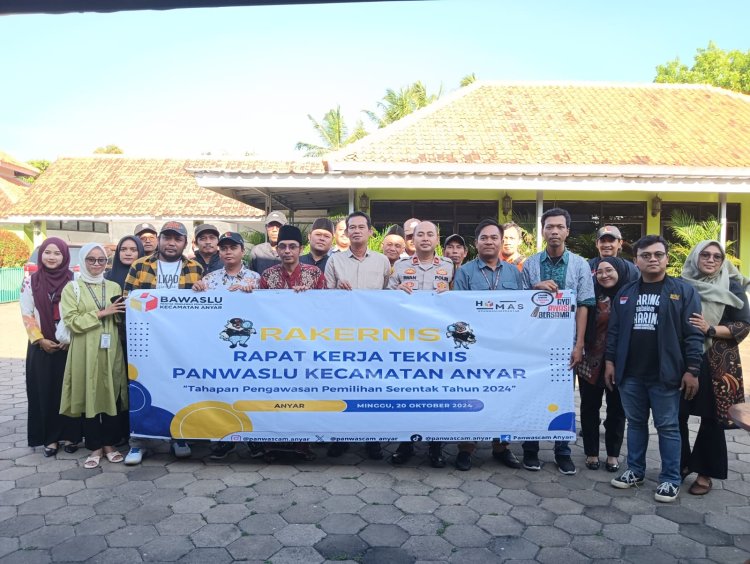 Panwaslu Kecamatan Anyar Gelar Rapat Kerja Teknis Dan Tahapan Pengawasan Pemilihan Pilkada Serentak Tahun 2024