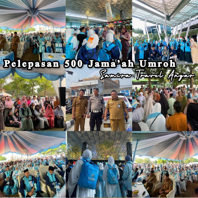 Dari Anyer Menuju Baitullah, Samira Travel Lepas 500 Jamaah Umroh