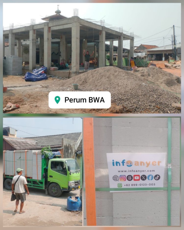Info Anyer Salurkan  Bata Ringan (Hebel) untuk Renovasi Masjid Al Ikhlas Perumahan BWA (Bumi Waringin Asri) di Kecamatan Anyar